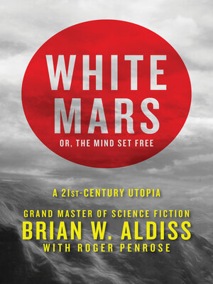 cover image of White Mars; or, the Mind Set Free
